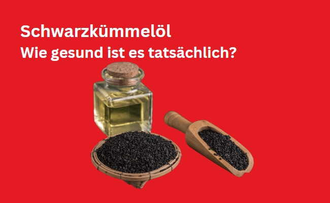 Ist Schwarzkümmelöl gesund?